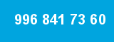 996 841 73 60